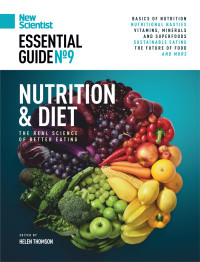 Helen Thomson (editor) — New Scientist Essential Guide No. 9: Nutrition & Diet