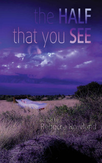 Rebecca Rowland — The Half That You See