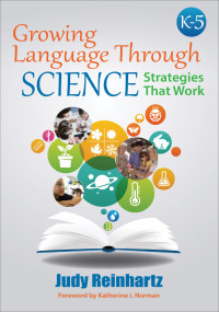 Reinhartz, Judy G. — Growing Language Through Science, K-5