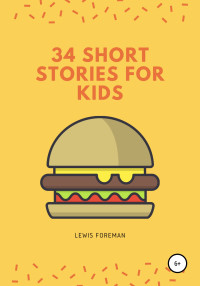 Lewis Foreman — 34 SHORT STORIES FOR KIDS