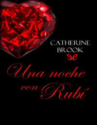 Catherine Brook — Una Noche Con Rubí