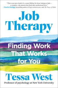 Tessa West — Job Therapy: Finding Work That Works for You