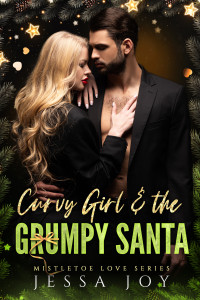 Joy, Jessa — Curvy Girl and the Grumpy Santa: A Brother's Best Friend Holiday Romance