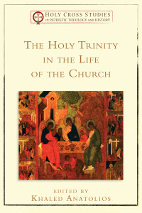 Anatolios, Khaled; — The Holy Trinity in the Life of the Church ()