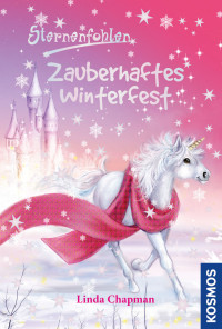 Chapman, Linda — [Sternenfohlen 23] • Zauberhaftes Winterfest