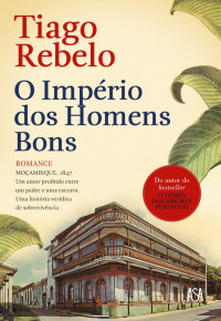 Tiago Rebelo — O Império dos Homens Bons