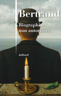 Bertrand, Jacques — Biographies non autorisées