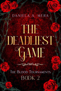 Mera, Daniela A. — The Blood Tournaments 2 - The Deadliest Game