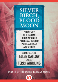 Ellen Datlow (Ed.), Terri Windling (Ed.) — Silver Birch, Blood Moon
