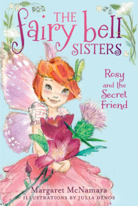 McNamara, Margaret — [The Fairy Bell Sisters 02] • Rosy and the Secret Friend