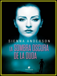 Sienna Anderson — La sombra oscura de la duda