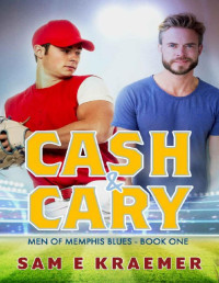 Sam E. Kraemer — Cash & Cary (Men of Memphis Blues Book 1)