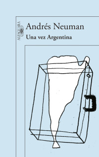 Andrés Neuman — Una vez Argentina