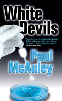 Paul McAuley — White Devils