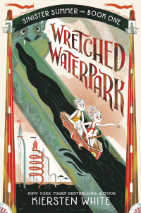 Kiersten White — Wretched Waterpark