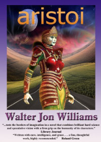 Walter Jon Williams — Aristoi