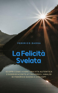 Federico Gaona — La Felicità Svelata