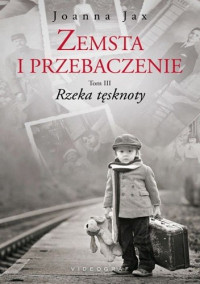 Joanna Jax — Zemsta i przebaczenie. Rzeka tęsknoty