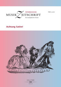 Europäische Musikforschungsvereinigung Wien (Herausgeberin) — Achtung Satire! - Österreichische Musikzeitschrift 03/2017