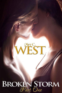 May C. West — Broken Storm Part One