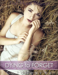 Trish Marie Dawson — Dying to forget (Cold Hearts 1)