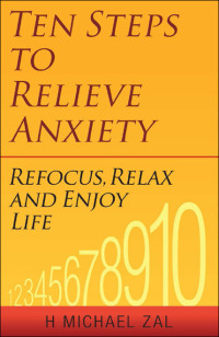 H. Michael Zal — Ten Steps to Relieve Anxiety