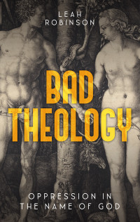 Leah Robinson; — Bad Theology