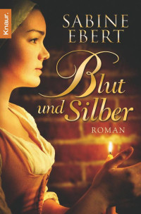 Ebert, Sabine — Blut und Silber