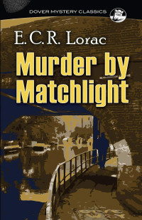 E.C.R. Lorac — 1945 - Murder by Matchlight