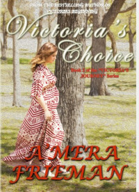 A'Mera Frieman — VJ02 - Victoria's Choice