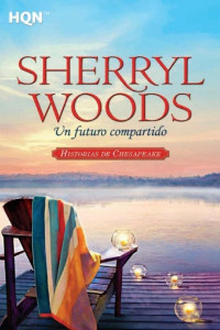 Sherryl Woods — Un futuro compartido