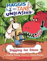 Jessica Young — Digging for Dinos: A Branches Book (Haggis and Tank Unleashed #2)