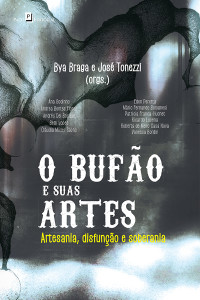 Jos Amncio Tonezzi Rodrigues Pereira; & José Tonezzi — O bufo e suas artes