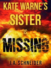 J A Schneider — Kate Warne's Sister Is Missing