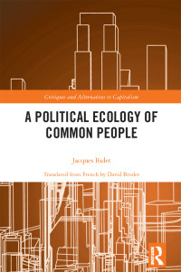 Jacques Bidet; — A Political Ecology of Common People