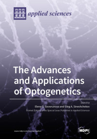 Elena G. Govorunova, Oleg A. Sineshchekov — The Advances and Applications of Optogenetics