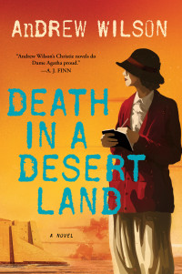 Andrew Wilson — Death in a Desert Land