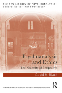 David M. Black; — Psychoanalysis and Ethics