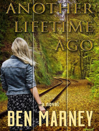 Marney, Ben — Another Lifetime Ago