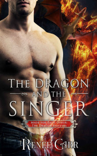 Renee Carr — The Dragon and the Singer