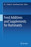 M. S. Mahesh, Vinod Kumar Yata — Feed Additives and Supplements for Ruminants