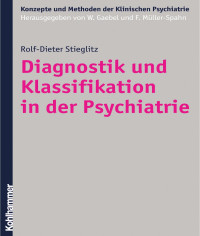 Rolf-Dieter Stieglitz — Diagnostik und Klassifikation in der Psychiatrie