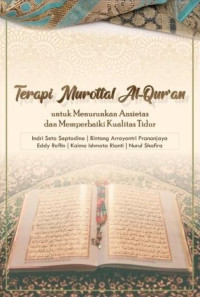 Indri Seta Septadina, Bintang Arroyantri Prananjaya, Eddy Roflin, Kaima Ishmata Rianti, Nurul Shafira — Terapi Murottal Al-Qur’an untuk Menurunkan Ansietas dan Memperbaiki Kualitas Tidur