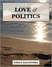 Emily Salvatora — Love and Politics