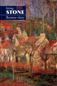 Irving Stone — Bezmiar sławy