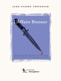 Jean-Pierre Trépanier [Trépanier, Jean-Pierre] — L'affaire Brenner