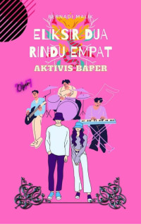 Bernadi Malik — Eliksir 2 Rindu 4: Aktivis Baper