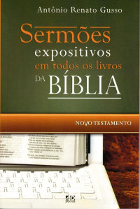 Antônio Renato Gusso — Sermões Expositivos - Novo Testamento
