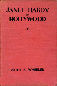 Ruthe S. Wheeler — Janet Hardy in Hollywood