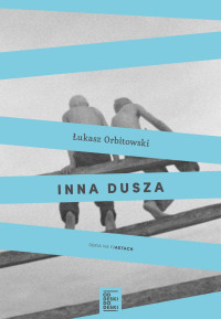 Łukasz Orbitowski — Inna dusza